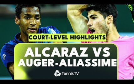 carlos-alcaraz-vs-felix-auger-aliassime-court-level-highlights-|-indian-wells-2023