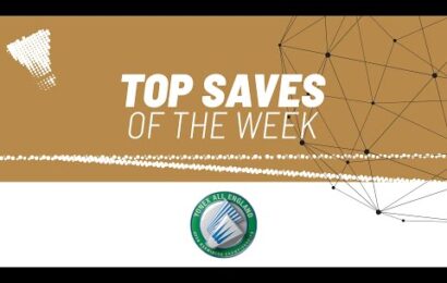 yonex-all-england-open-2023-|-top-saves-of-the-week