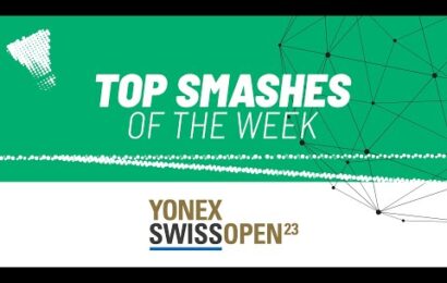 yonex-swiss-open-2023-|-top-smashes-of-the-week