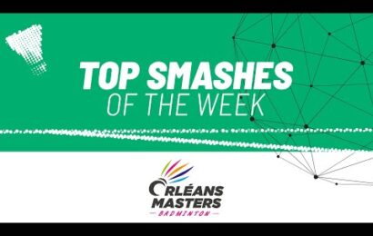 orleans-masters-badminton-2023-presented-by-victor-|-top-smashes-of-the-week