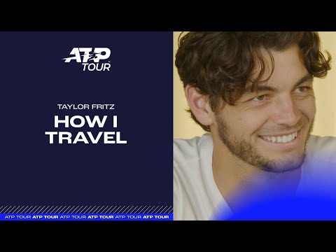 next-stop:-travel-like-a-pro-–-taylor-fritz