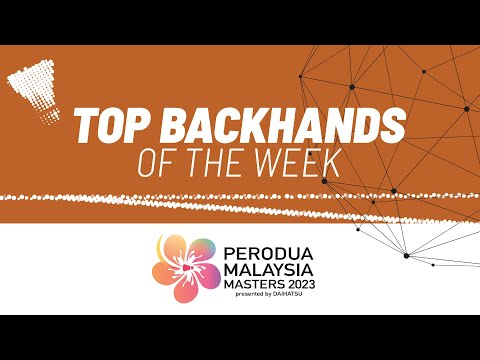 perodua-malaysia-masters-2023-|-top-backhands-of-the-week