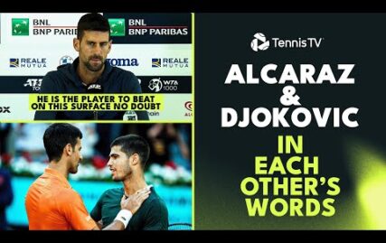alcaraz-&-djokovic-in-each-other’s-words-