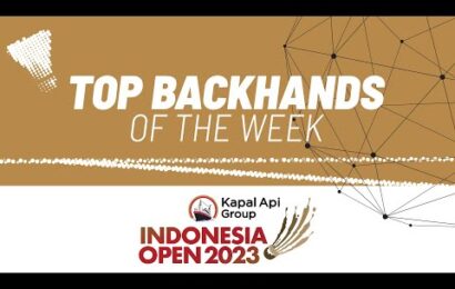 kapal-api-group-indonesia-open-2023-|-top-backhands-of-the-week