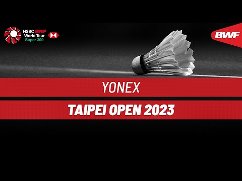 yonex-taipei-open-2023-|-day-3-|-court-1-|-round-of-16