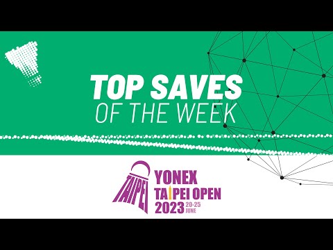 yonex-taipei-open-2023-|-top-saves-of-the-week
