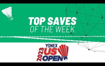 yonex-us-open-2023-|-top-saves-of-the-week