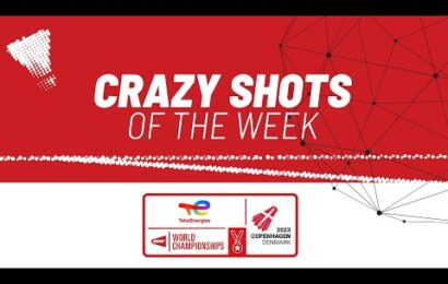 totalenergies-bwf-world-championships-2023-|-crazy-shots-of-the-week