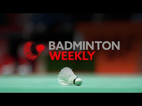 badminton-weekly-ep.41-|-#badminton-action-from-europe-to-asia