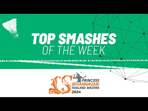 princess-sirivannavari-thailand-masters-2024-|-top-smashes-of-the-week