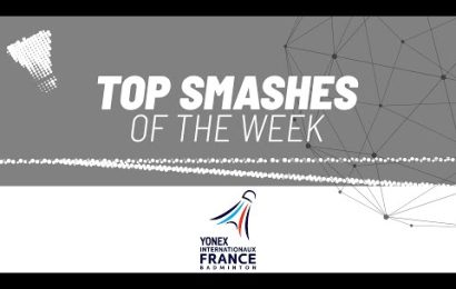 yonex-french-open-2024-|-top-smashes-of-the-week