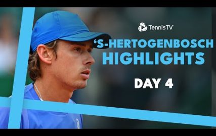 de-minaur-faces-bergs;-paul,-korda-&-more-feature-|-‘s-hertogenbosch-2024-day-4-highlights