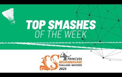 princess-sirivannavari-thailand-masters-2025-|-top-smashes-of-the-week