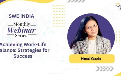 icymi:-swe-india-webinar-recap-—-key-lessons-on-work-life-balance-from-himali-gupta