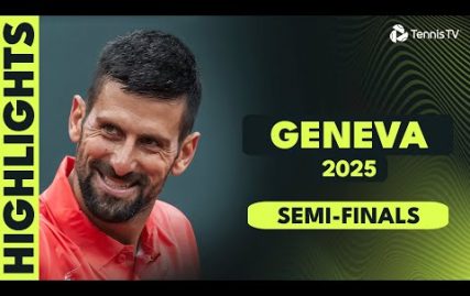 norrie-vs-djokovic,-hurkacz-vs-ofner-|-geneva-2025-semi-finals-highlights