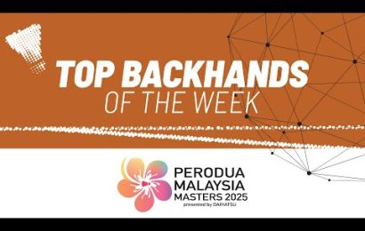 perodua-malaysia-masters-2025-|-top-backhands-of-the-week