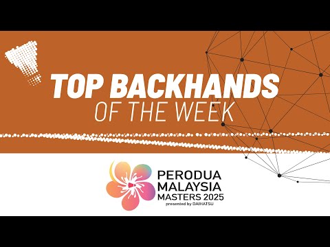 perodua-malaysia-masters-2025-|-top-backhands-of-the-week